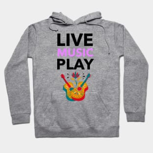 Live Music Play Hoodie